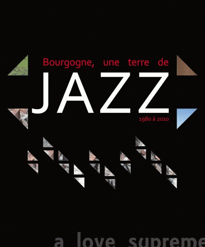 Bourgogne, une terre de jazz 1980/2010