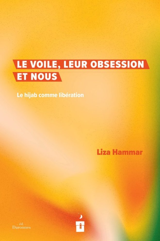 Le Voile, leur obsession et nous