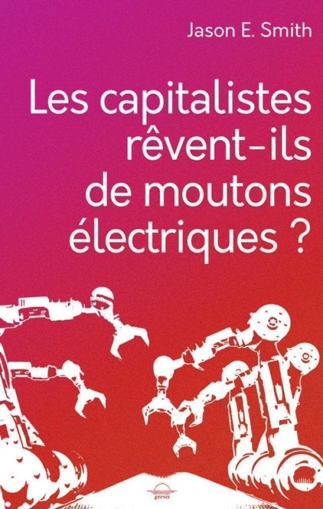 Les capitalistes rêvent-ils de moutons électriques ?