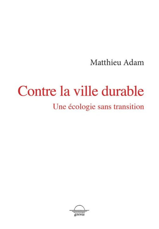 Contre la ville durable