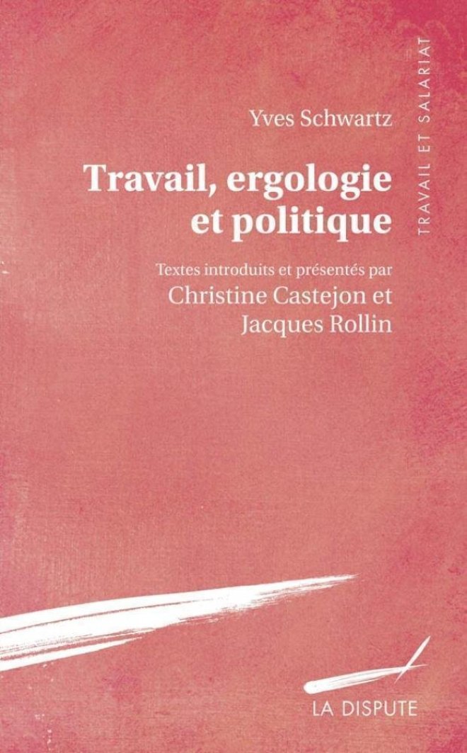 Travail, ergologie et politique