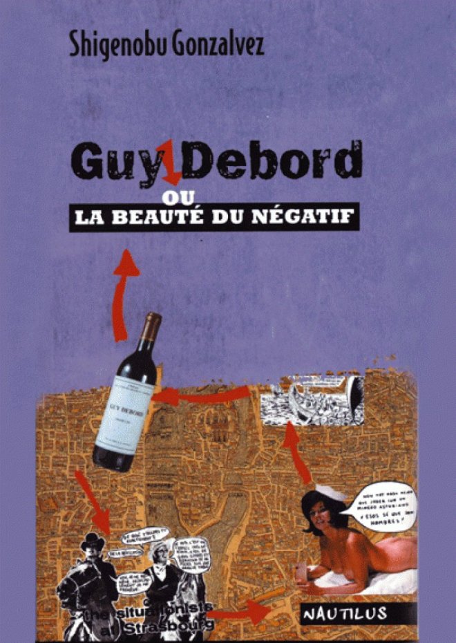 Guy Debord ou la beauté du négatif