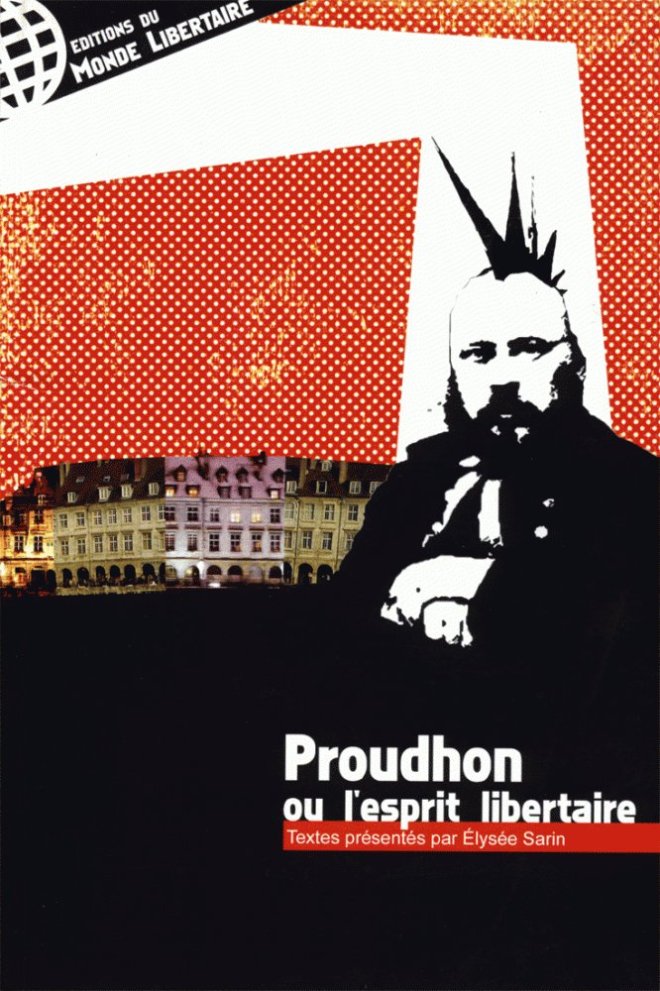 PROUDHON OU L’ESPRIT LIBERTAIRE