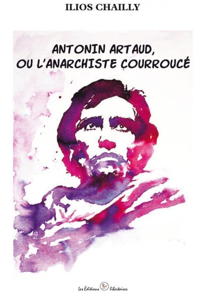Antonin Artaud, ou l'anarchiste courroucé
