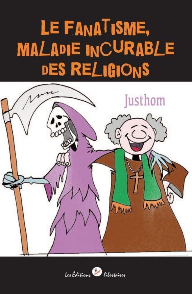 Le fanatisme, maladie incurable des religions