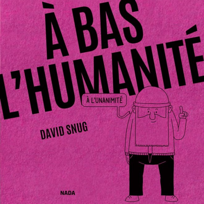 À bas l'humanité