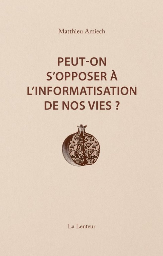 Peut-on s'opposer à l'informatisation de nos vies ?