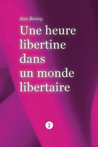 Une heure libertine dans un monde libertaire