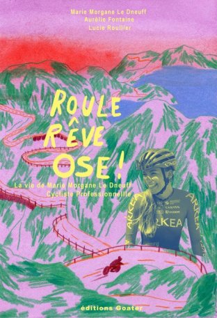 Roule, rêve et ose