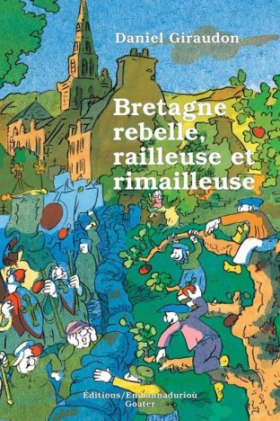 Bretagne rebelle, railleuse et rimailleuse