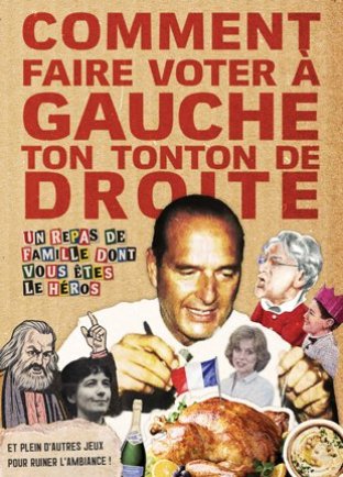 Comment faire voter à gauche ton tonton de droite, un repas de famille dont vous êtes le héros