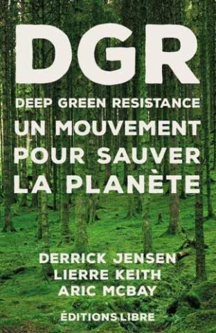 Deep Green Resistance. Tome I.