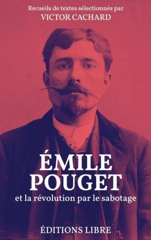 Émile Pouget et la révolution par le sabotage