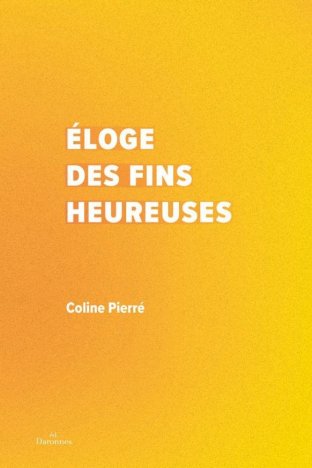 Éloge des fins heureuses