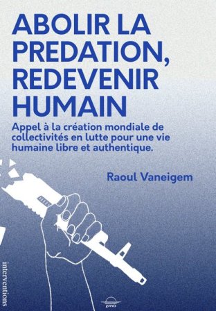 Abolir la prédation, redevenir humain