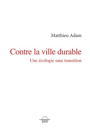 Contre la ville durable