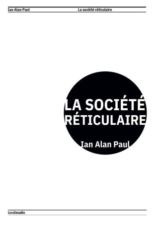 La Société réticulaire