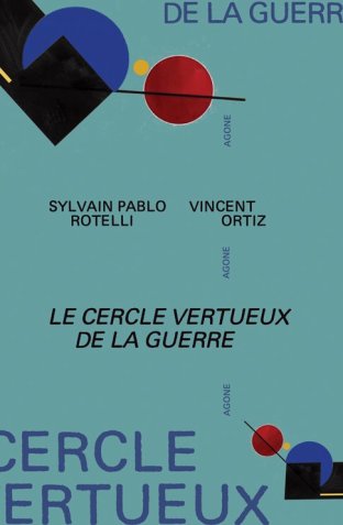Le Cercle vertueux de la guerre