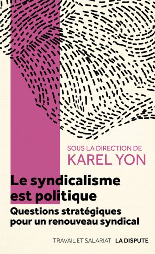 Le syndicalisme est politique