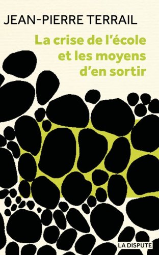 La Crise de l'école et les moyens d'en sortir