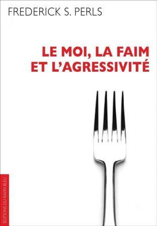 Le Moi, la faim et l'agressivité