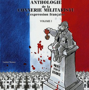 ANTHOLOGIE DE LA CONNERIE MILITARISTE D'EXPRESSION FRANÇAISE 1