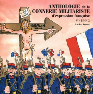 ANTHOLOGIE DE LA CONNERIE MILITARISTE D'EXPRESSION FRANÇAISE 3