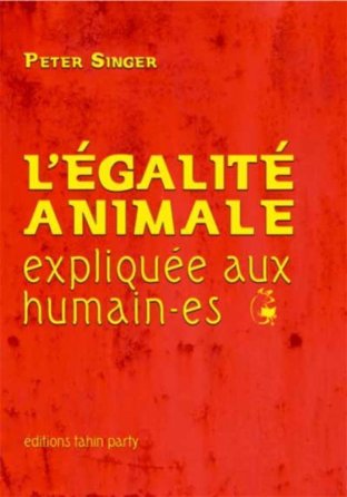 L’égalité animale expliquée aux humain.e.s