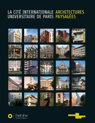 La Cité Internationale de Paris, architectures paysagées