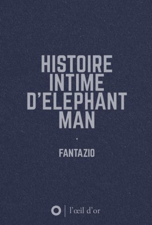 Histoire intime d'Elephant man
