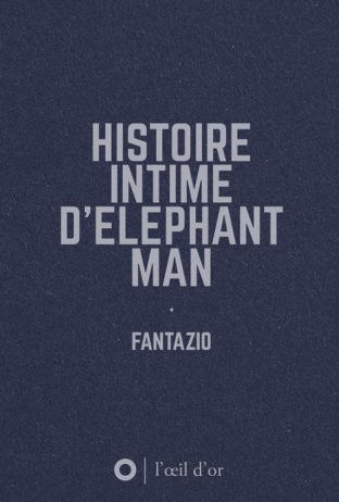 Histoire intime d'Elephant man