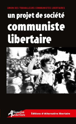 Un projet de société communiste libertaire