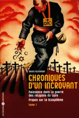 Chroniques d’un incroyant - Tome 1