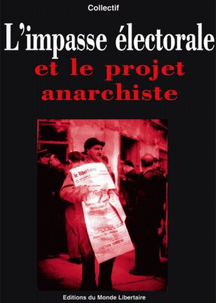 L'impasse électorale et le projet anarchiste