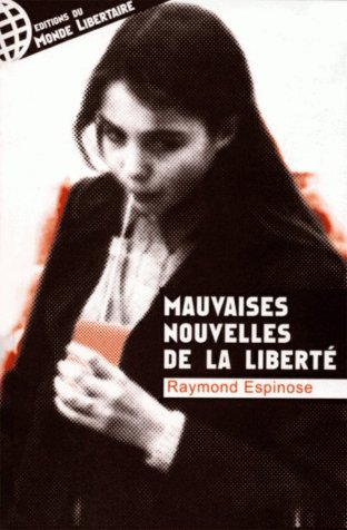 MAUVAISES NOUVELLES DE LA LIBERTÉ