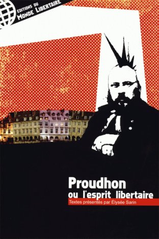 PROUDHON OU L’ESPRIT LIBERTAIRE