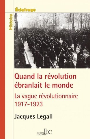 Quand la révolution ébranlait le monde