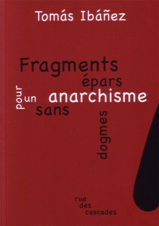 Fragments épars pour un anarchisme sans dogmes