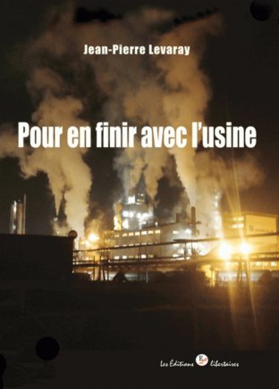 Pour en finir avec l'usine !