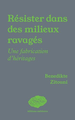 Résister dans des milieux ravagés
