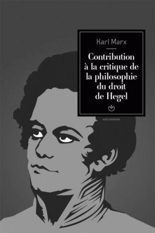 CONTRIBUTION À LA CRITIQUE DE LA PHILOSOPHIE DU DROIT DE HEGEL