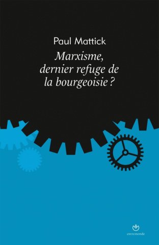 MARXISME, DERNIER REFUGE DE LA BOURGEOISIE ?