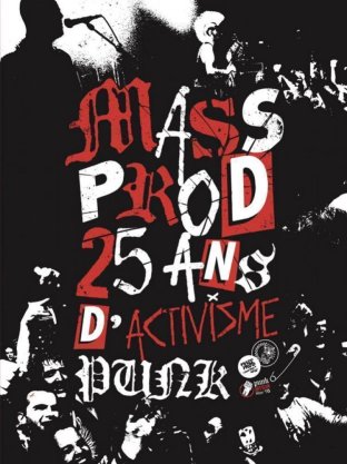 Mass Prod, 25 ans d’activisme punk