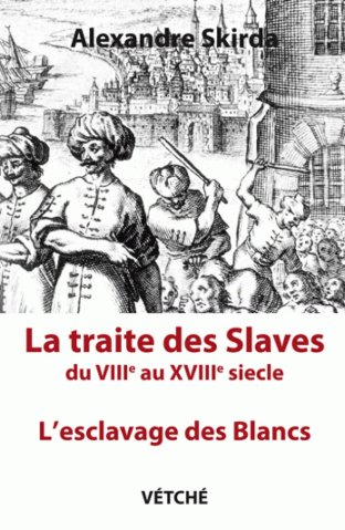 La traite des Slaves du VIIIe au XVIIIe siècle