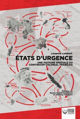 États d'urgence : une histoire spatiale du continuum colonial français