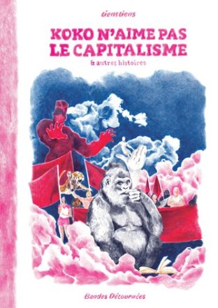 Koko n'aime pas le capitalisme Tome 1