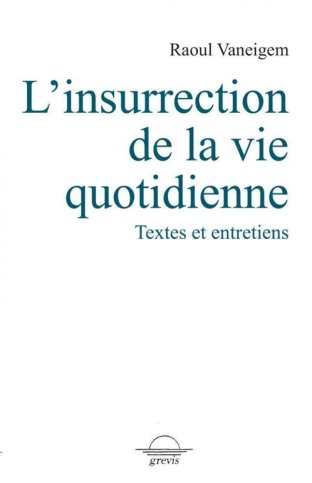 L'Insurrection de la vie quotidienne