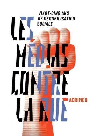 Les Médias contre la rue