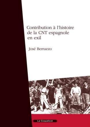 Contribution à l’histoire de la CNT espagnole en exil