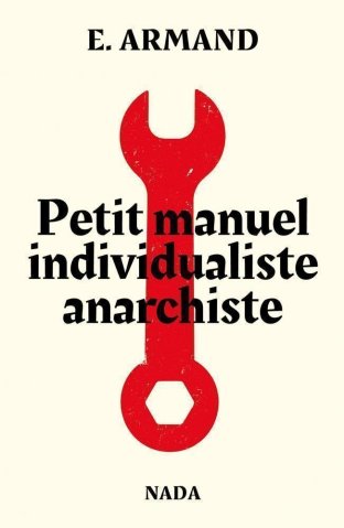 Petit manuel anarchiste individualiste